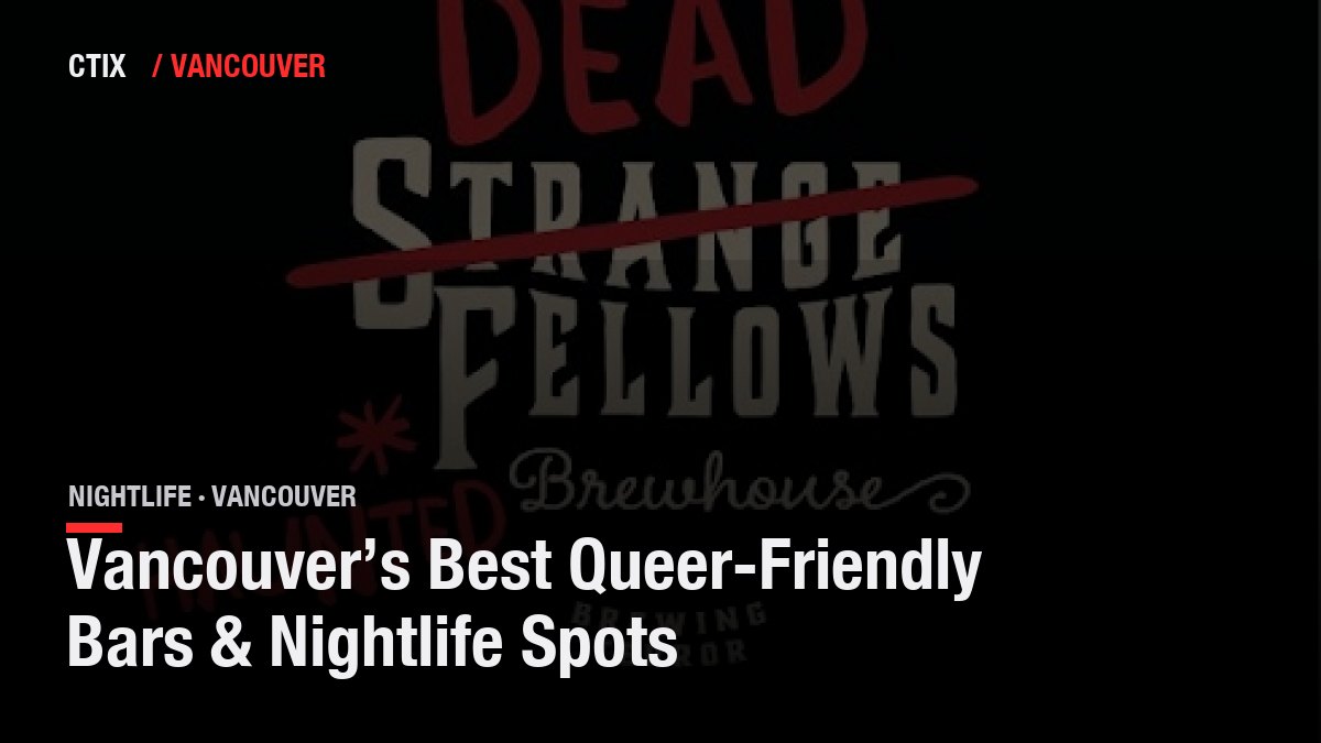 Vancouver’s Best Queer-Friendly Bars & Nightlife Spots